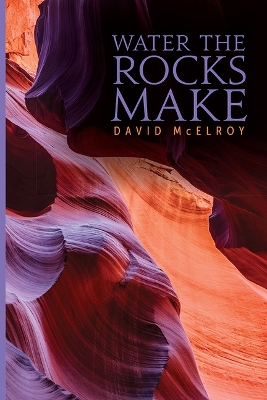 Book cover for Water the Rocks Make