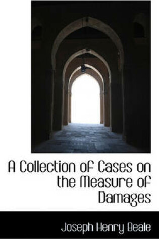 Cover of A Collection of Cases on the Measure of Damages