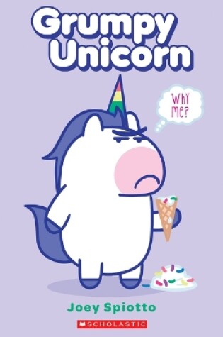 Cover of Grumpy Unicorn: Why Me?