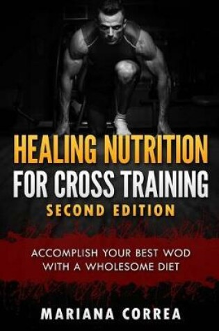 Cover of HEALING NUTRITION FOR CROSS TRAINING SECOND EDiTION