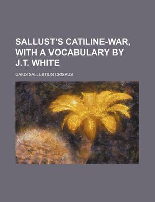 Book cover for Sallust's Catiline-War, with a Vocabulary by J.T. White