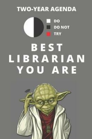 Cover of 2020 & 2021 Two-Year Weekly Planner For Best Librarian Gift - Funny Yoda Quote Appointment Book - Two Year Daily Agenda Notebook Library Career Goals