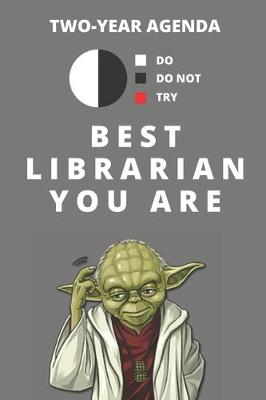 Book cover for 2020 & 2021 Two-Year Weekly Planner For Best Librarian Gift - Funny Yoda Quote Appointment Book - Two Year Daily Agenda Notebook Library Career Goals