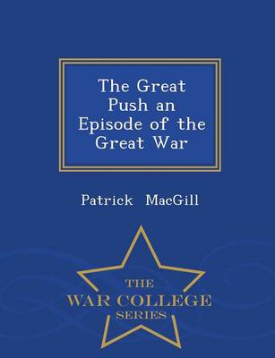 Book cover for The Great Push an Episode of the Great War - War College Series