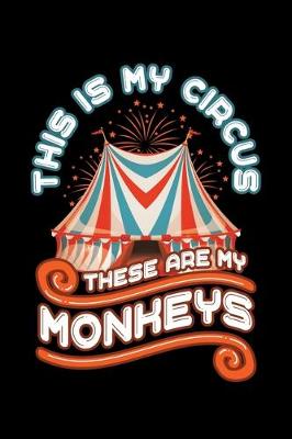 Book cover for This Is My Circus These Are My Monkeys