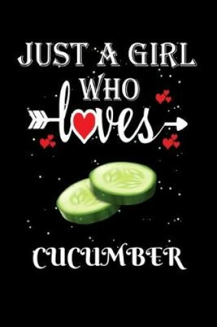 Cover of Just a Girl Who Loves Cucumber