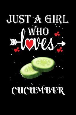 Book cover for Just a Girl Who Loves Cucumber