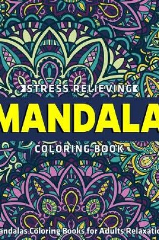 Cover of Mandalas Coloring Books for Adults Relaxation