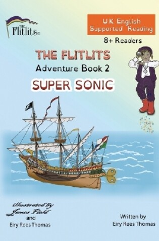 Cover of THE FLITLITS, Adventure Book 2, SUPER SONIC, 8+Readers, U.K. English, Supported Reading