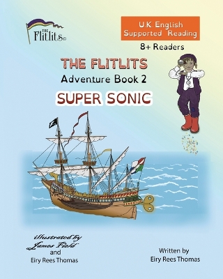 Cover of THE FLITLITS, Adventure Book 2, SUPER SONIC, 8+Readers, U.K. English, Supported Reading