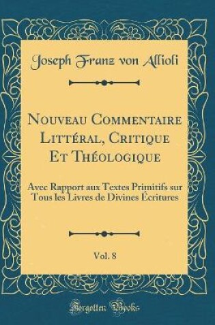 Cover of Nouveau Commentaire Litteral, Critique Et Theologique, Vol. 8