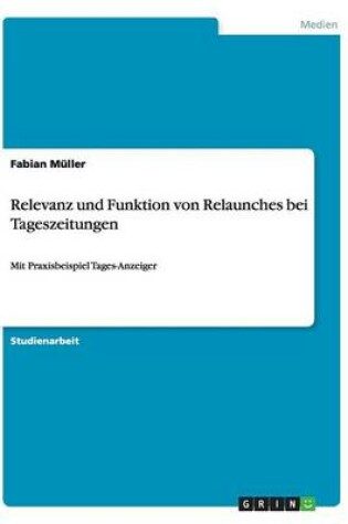 Cover of Relevanz und Funktion von Relaunches bei Tageszeitungen