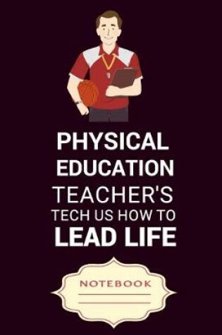 Cover of Physical Education Teacher's Tech Us How to Lead Life