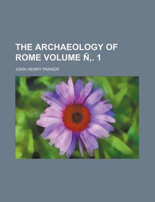 Book cover for The Archaeology of Rome Volume N . 1