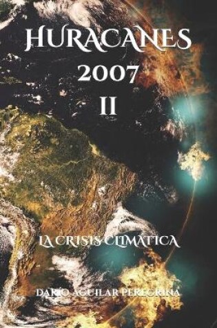 Cover of Huracanes 2007 La Crisis Climática