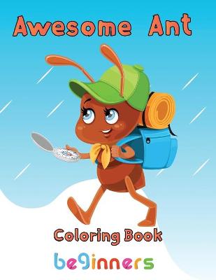 Book cover for Awesome Ant Coloring Book Beginners