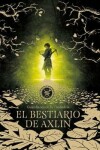 Book cover for El Bestiario de Axlin / Axlin's Bestiary