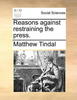 Book cover for Reasons Against Restraining the Press.