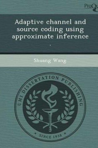 Cover of Adaptive Channel and Source Coding Using Approximate Inference