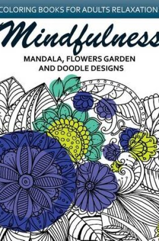 Cover of Mindfulness Mandala Flower Garden and Doodle Design