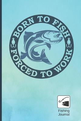 Book cover for Born to Fish, Force to Work