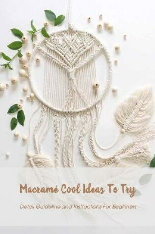 Cover of Macrame Cool Ideas To Try