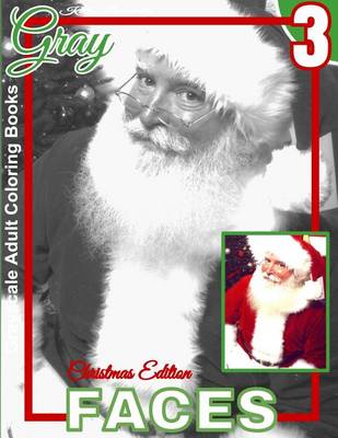 Book cover for Grayscale Adult Coloring Books Gray Faces 3 Christmas Edition