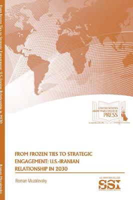 Book cover for From Frozen Ties to Strategic Engagement: U.S.-Iranian Relationship in 2030