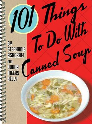 Book cover for 101 Things to Do with Canned Soup