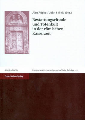 Cover of Bestattungsrituale Und Totenkult in Der Romischen Kaiserzeit