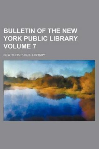 Cover of Bulletin of the New York Public Library Volume 7