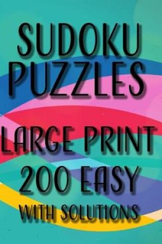 Cover of Sudoku Puzzles Large Print 200 Easy With Solutions
