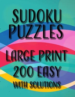 Book cover for Sudoku Puzzles Large Print 200 Easy With Solutions