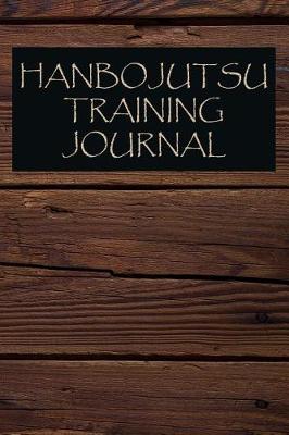 Book cover for Hanbojutsu Training Journal