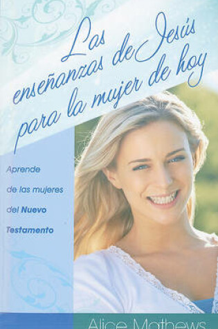 Cover of Ensenanzas de Jesus Para La Mujer de Hoy