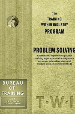 Cover of Training Within Industry: Problem Solving