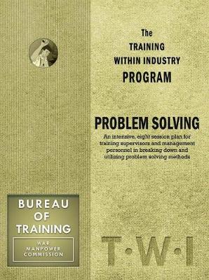 Book cover for Training Within Industry: Problem Solving