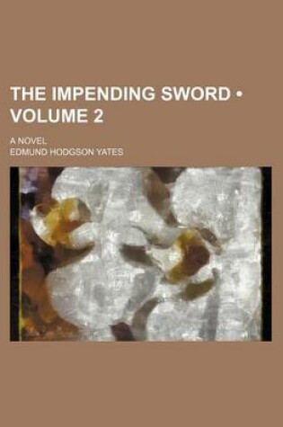 Cover of The Impending Sword (Volume 2); A Novel