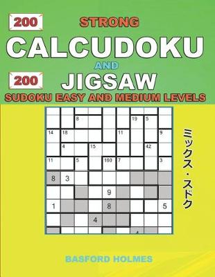 Book cover for 200 Strong Calcudoku and 200 Jigsaw Sudoku. Easy and medium levels.