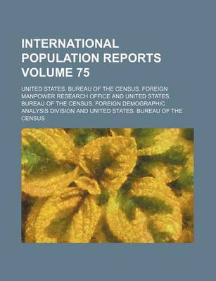 Book cover for International Population Reports Volume 75