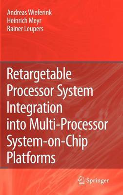 Book cover for Retargetable Processor System Integration Into Multi-Processor System-On-Chip Platforms