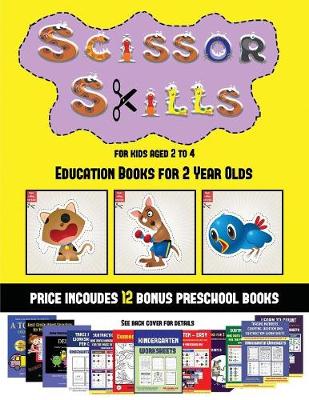 Book cover for Education Books for 2 Year Olds (Scissor Skills for Kids Aged 2 to 4)
