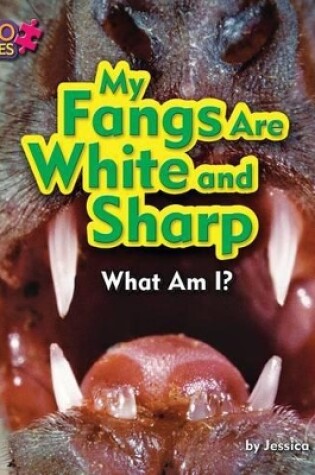 Cover of My Fangs are White and Sharp