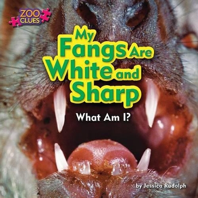 Book cover for My Fangs are White and Sharp