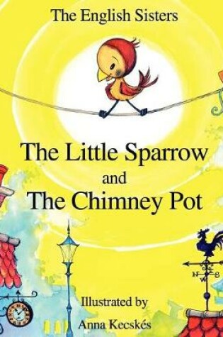 Cover of Story Time for Kids with NLP by The English Sisters - The Little Sparrow and The Chimney Pot