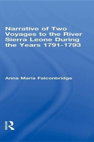 Cover of Narrative of Two Voyages to the River Sierra Leone During the Years 1791-1793