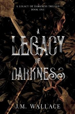 Book cover for A Legacy of Darkness