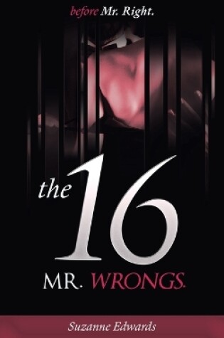 Cover of Before Mr Right, the 16 Mr Wrongs