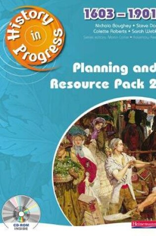 Cover of History in Progress: Teacher Planning and Resource Pack 2 (1603-1901)