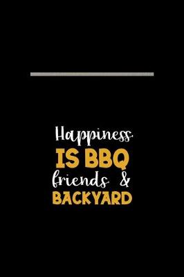 Book cover for Happiness Is A BBQ Friends & Backyard